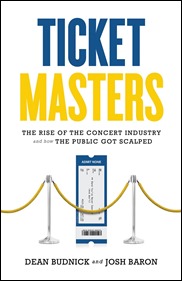 Ticket Masters: The Rise of the Concert Industry and How the Public Got Scalped